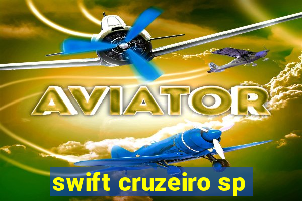 swift cruzeiro sp